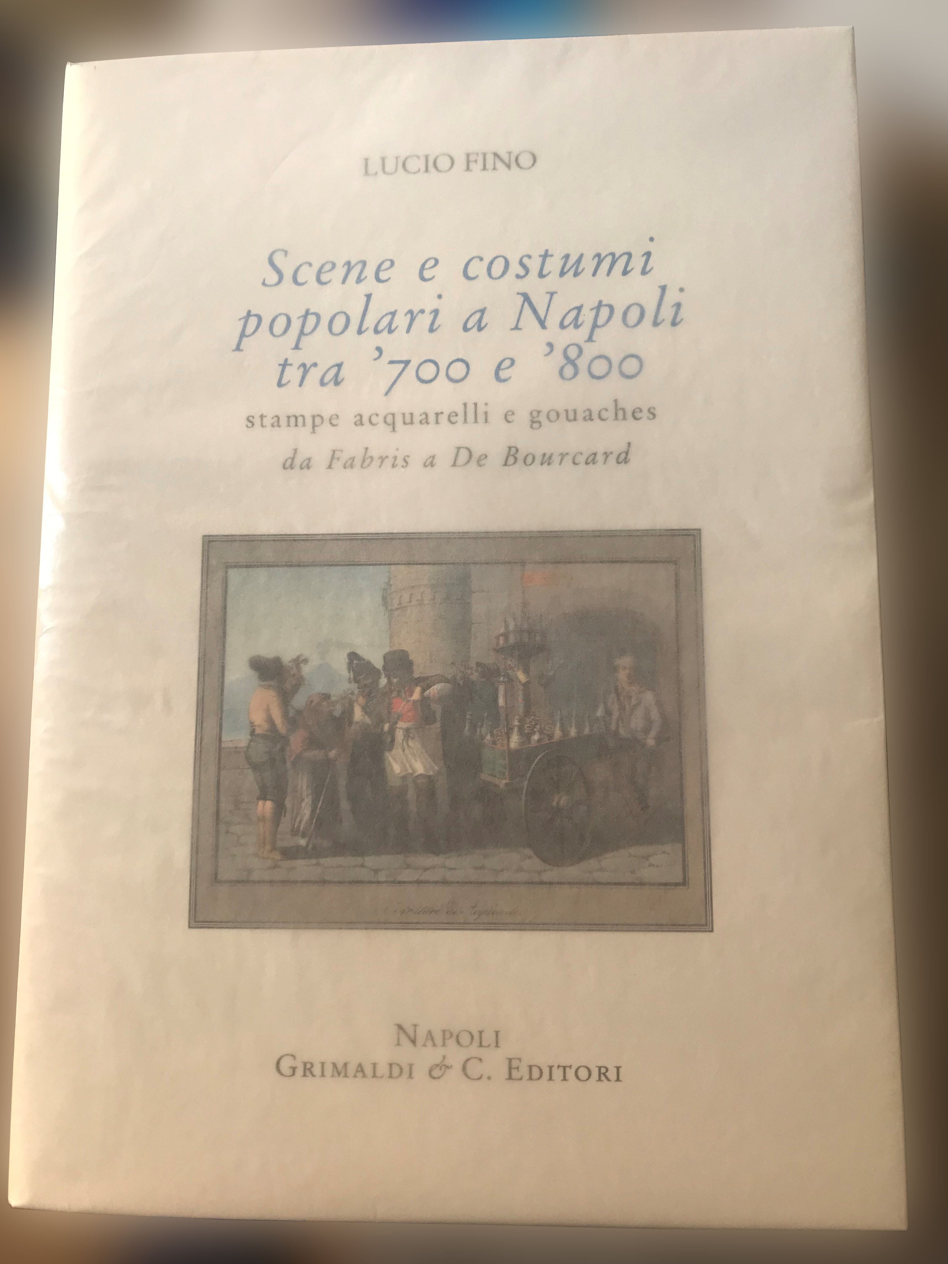 Scene e costumi Popolari a Napoli tra '700 e '800 - Grimaldi C. editori