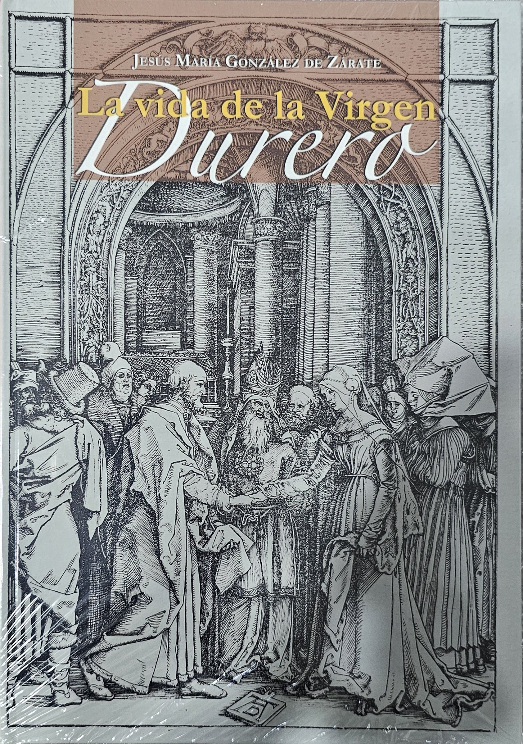La Vida De La Virgen - Alberto Durero (a cura di Jesús María González de Zárate)