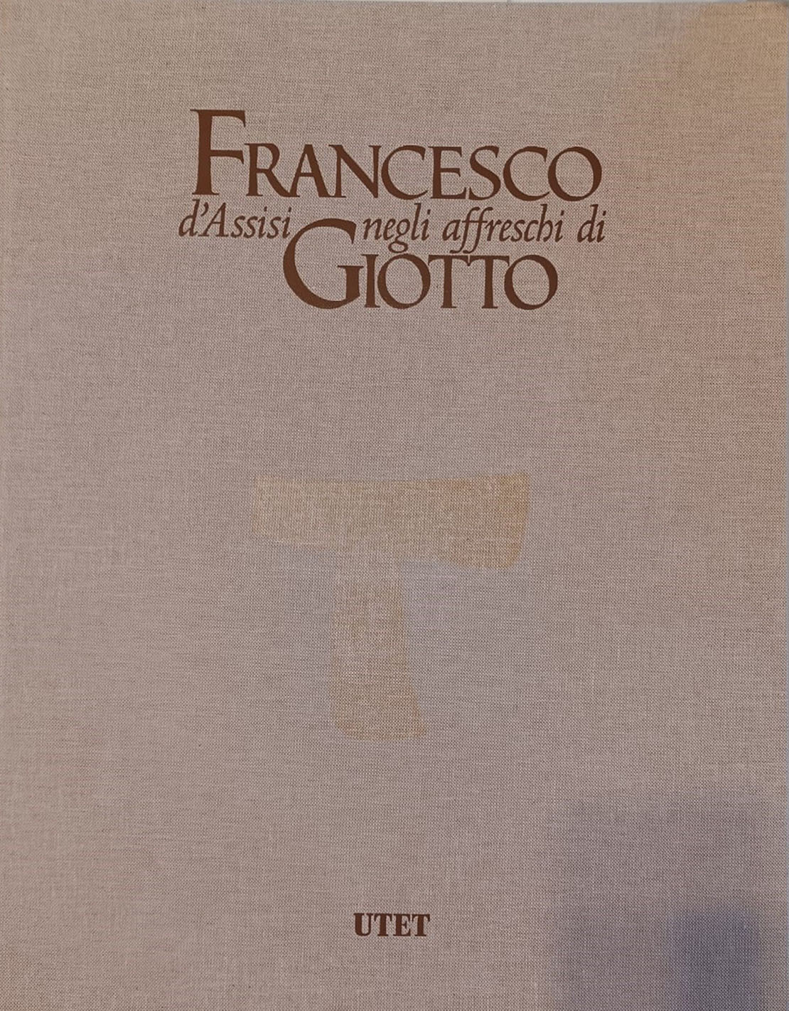 San Francisco de Asís en los frescos de Giotto - UTET