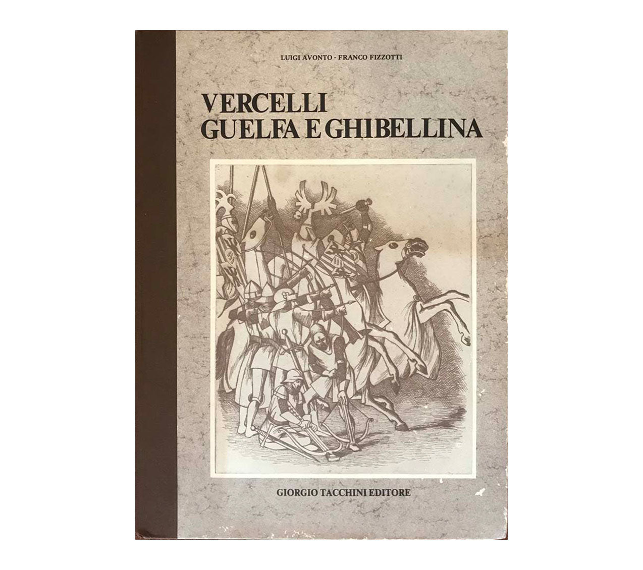 Vercelli Guelfa e Ghibellina - Giorgio Tacchini editore