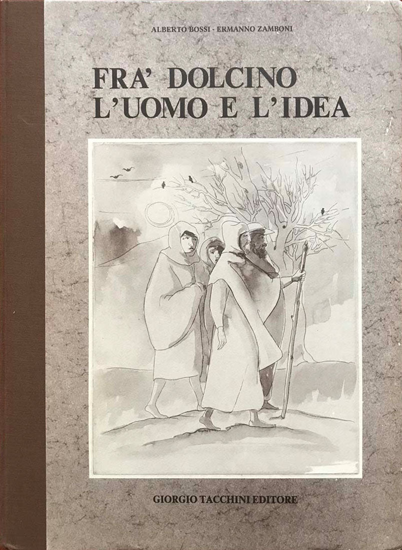 Frà Dolcino : L'uomo e l'idea