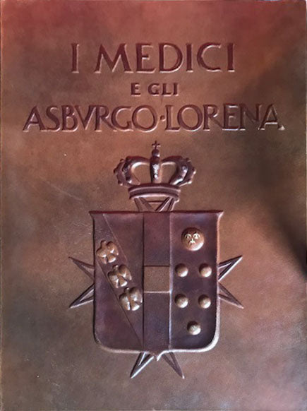 I medici e gli Asburgo Lorena - Editalia