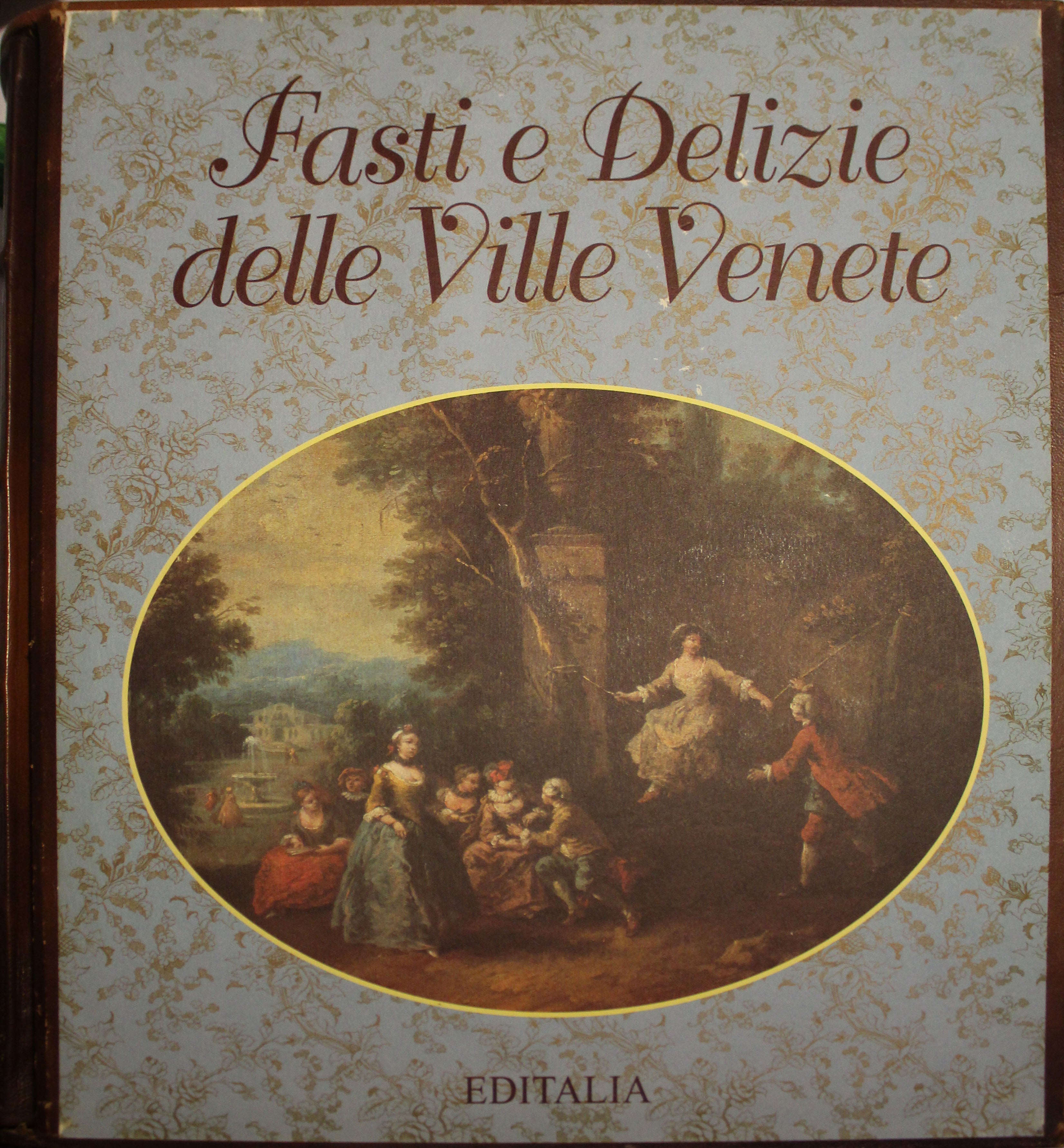 Fasti e delizie delle ville venete - Editalia