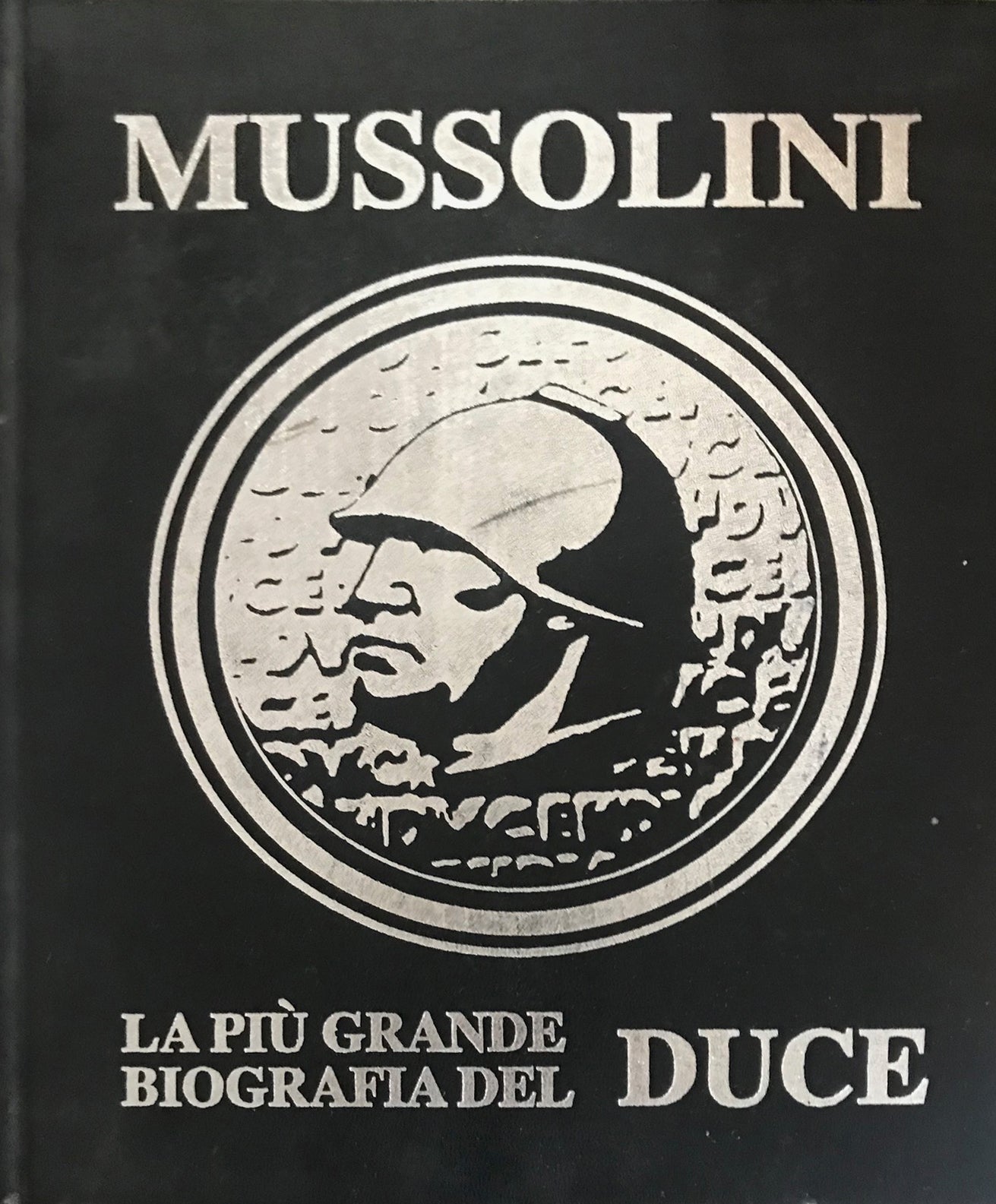 Mussolini, la più grande biografia del Duce - Angelo Peruzzo Editore
