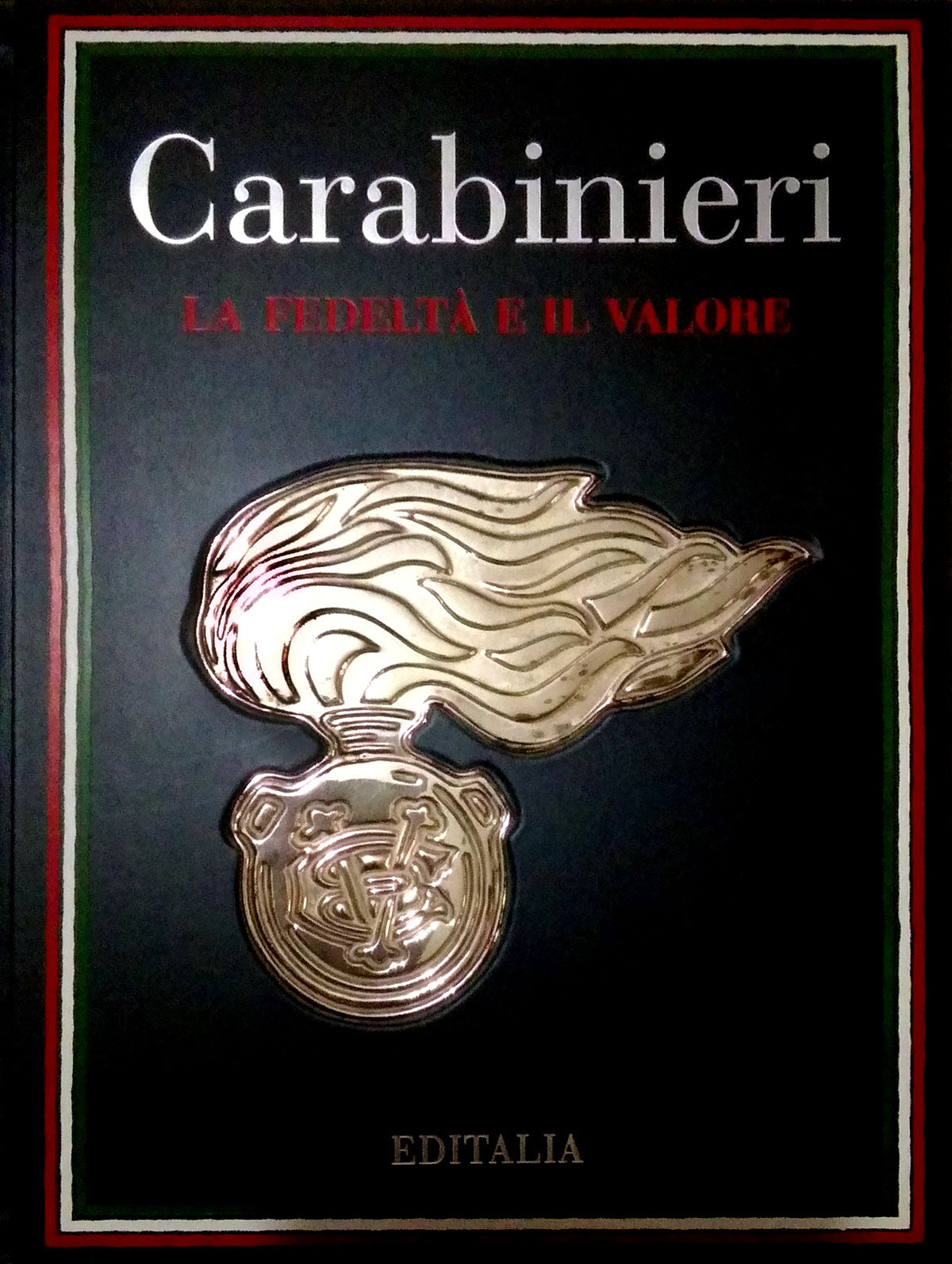 Carabinieri, la fedeltà e il valore - Editalia