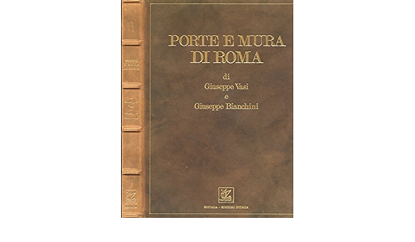 Porte e mura di Roma - Editalia