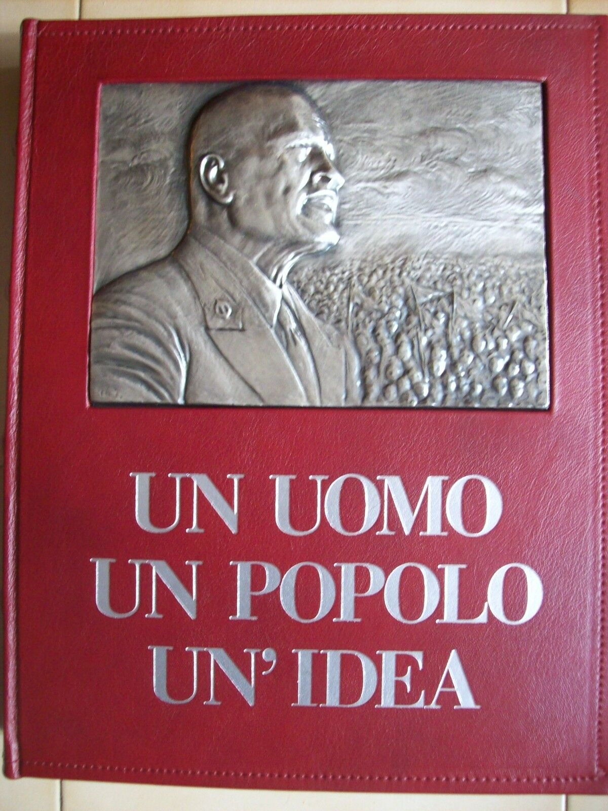 Mussolini, un uomo, un popolo, un'idea - Edizione Dante Ricci